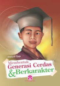 Membentuk Generasi Cerdas & Berakhlak