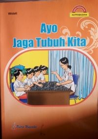 Ayo Jaga Tubuh Kita