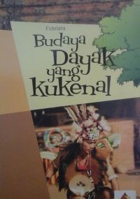 Budaya Dayak yang Kukenal