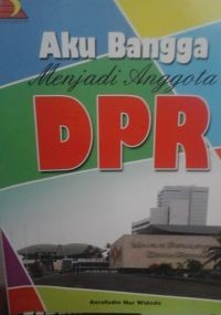 Aku Bangga Menjadi Anggota DPR