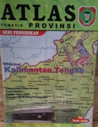 Atlas Tematik Provinsi Kalimantan Tengah